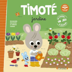 Timoté : Timoté jardine. Avec un jeu à détacher - Massonaud Emmanuelle ; Combes Mélanie