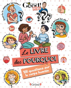 Le livre des pourquoi. 100 questions sur le corps humain - Cymes Michel ; Théraulaz Céline