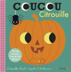 Coucou citrouille. Pousse, tourne, tire et fais glisser ! - Reid Camilla ; Arrhenius Ingela P.