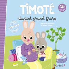 Timoté : Timoté devient grand frère. Avec une guirlande à détacher - Massonaud Emmanuelle ; Combes Mélanie