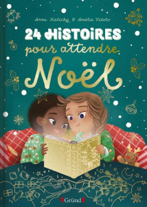 24 histoires pour attendre Noël - Kalicky Anne ; Vidélo Amélie