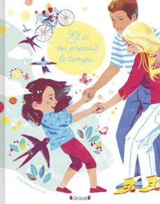 Et si on prenait le temps... - Kalicky Anne ; Qu Lan
