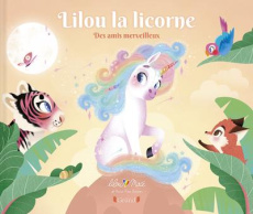 Lilou la licorne. Des amis merveilleux - Macé Lilou ; Boisson Marie-Rose