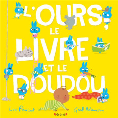 L'ours, le livre et le doudou - Peacock Lou ; Adamson Ged ; Sanconie Maïca