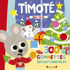 Timoté : Fête Noël. Avec 300 gommettes repositionnables - Massonaud Emmanuelle ; Combes Mélanie