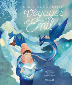 Les grands petits voyages d'Emil - Saenz Maya ; Le Hire Sophie