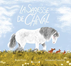 La sagesse de Cheval - Doyle Ruth ; Finkeldey Alexandra ; Mouraux Marie-C