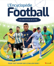 Encyclopédie du football. Livre officiel FIFA - Stead Emily ; Chaplain Idriss