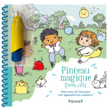 Mes émotions. Peins avec de l'eau pour voir apparaître les couleurs ! Avec 1 pinceau magique - Couturier Stéphanie ; Poignonec Maurèen