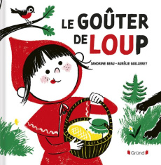 Le goûter de Loup - Beau Sandrine ; Guillerey Aurélie