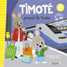 Timoté : Timoté prend le train. Avec un jeu à détacher - Massonaud Emmanuelle ; Combes Mélanie