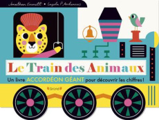 Le train des animaux. Un livre accordéon géant pour découvrir les chiffres ! - Emmett Jonathan ; Arrhenius Ingela P.