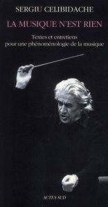 La musique n'est rien. Textes et entretiens pour une phénoménologie de la musique - Celibidache Sergiu ; France-Lanord Hadrien ; Lang