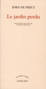 Le jardin perdu - Précy Jorn de ; Martella Marco