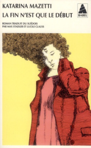 La fin n'est que le début - Mazetti Katarina ; Stadler Max ; Clauss Lucile