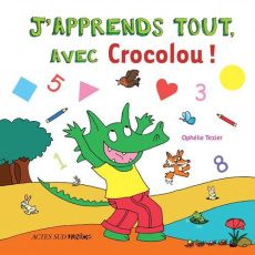 J'apprends tout, avec Crocolou ! - Texier Ophélie