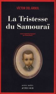 La tristesse du samouraï - Arbol Victor del ; Bleton Claude