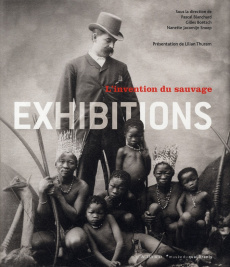 Exhibitions. L'invention du sauvage - Blanchard Pascal ; Boëtsch Gilles ; Jacomijn Snoep