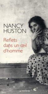 Reflets dans un oeil d'homme - Huston Nancy