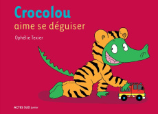 Crocolou : Crocolou aime se déguiser - Texier Ophélie