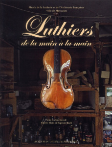 Luthiers, de la main à la main - Klein Valérie ; Buob Baptiste ; Chauliac Marina