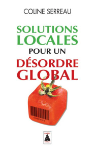 Solutions locales pour un désordre global - Serreau Coline