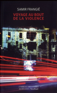 Voyage au bout de la violence - Frangie Samir
