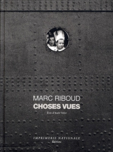 Choses vues - Riboud Marc ; Velter André
