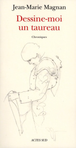 Dessine-moi un taureau - Magnan Jean-Marie