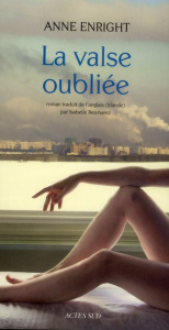 La valse oubliée - Enright Anne ; Reinharez Isabelle