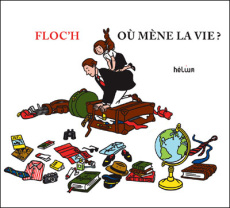 Où mène la vie ? - Floc'h Jean-Louis ; Chedru Delphine