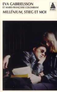 Millénium, Stieg et moi - Gabrielsson Eva ; Colombani Marie-Françoise