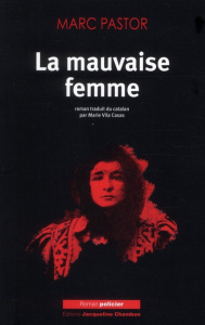 La mauvaise femme - Pastor Marc ; Vila Casas Marie
