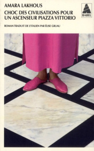 Choc des civilisations pour un ascenseur Piazza Vittorio - Lakhous Amara ; Gruau Elise