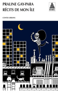 Récits de mon île. Contes urbains - Gay-Para Praline