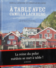A table avec Camilla Läckberg - Läckberg Camilla ; Hellberg Christian ; Bernstone