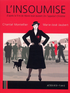 L'insoumise. D'après le film de Marie-José Jaubert "On l'appelait Christine" - Montellier Chantal ; Jaubert Marie-José
