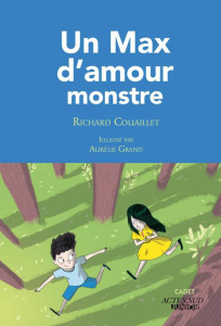 Un max d'amour monstre - Couaillet Richard ; Grand Aurélie