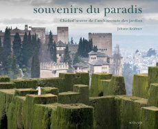 Souvenirs du paradis. Chefs-d'oeuvre de l'architecture des jardins - Kräftner Johann ; Mannoni Olivier