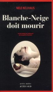 Blanche-Neige doit mourir - Neuhaus Nele ; Chambon Jacqueline-Thérèse