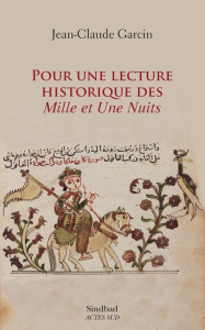 Pour une lecture historique des Mille et Une Nuits. Essai sur l'édition de Bulaq (1835) - Garcin Jean-Claude ; Miquel André