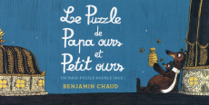 Le Puzzle de Papa ours et Petit ours - Chaud Benjamin