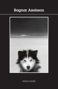 Ragnar Axelsson - Axelsson Ragnar ; Lewis-Jones Huw ; Mark Mary Elle