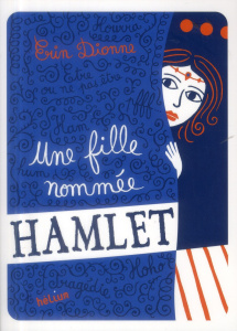 Une fille nommée Hamlet - Dionne Erin ; Lumbroso Sandra