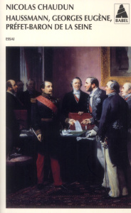 Haussmann, Georges Eugène, préfet-baron de la Seine - Chaudun Nicolas