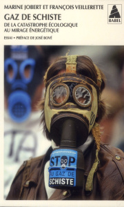Gaz de schiste. De la catastrophe écologique au mirage énergétique - Jobert Marine ; Veillerette François ; Bové José