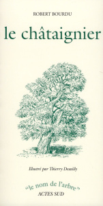 Le châtaignier - Bourdu Robert ; Desailly Thierry