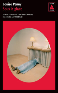 Sous la glace - Penny Louise ; Saint-Germain Michel