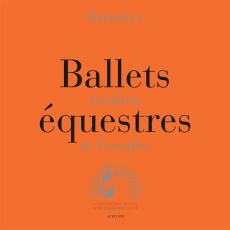 Coffret ballets équestres. Académie de Versailles, avec 5 DVD - BARTABAS/BOISSEAU