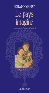 Le pays imaginé - Berti Eduardo ; Saint-Lu Jean-Marie
